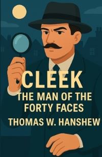 Book Cover for Cleek The Man Of The Forty Faces(Illustrated) by Thomas W Hanshew