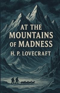 Book Cover for At The Mountains Of Madness(Illustrated) by H P Lovecraft