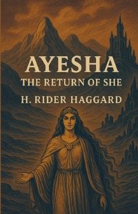Book Cover for Ayesha, The Return Of She(Illustrated) by H Rider Haggard