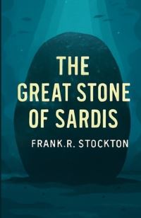 Book Cover for The Great Stone Of Sardis(Illustrated) by Frank R Stockton