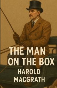 Book Cover for THE MAN ON THE BOX (Illustrated) by Harold Macgrath