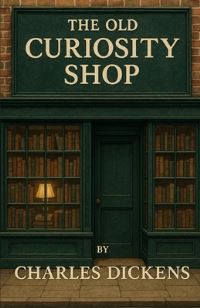 Book Cover for The Old Curiosity Shop (Illustrated) by Charles Dickens