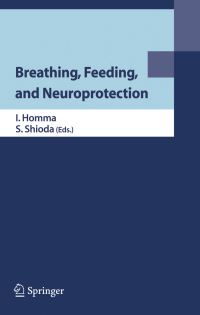 Book Cover for Breathing, Feeding, and Neuroprotection by I Homma, S Shioda