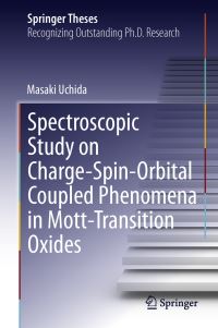 Book Cover for Spectroscopic Study on Charge-Spin-Orbital Coupled Phenomena in Mott-Transition Oxides by 
