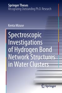 Book Cover for Spectroscopic Investigations of Hydrogen Bond Network Structures in Water Clusters by Kenta Mizuse