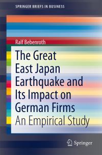 Book Cover for The Great East Japan Earthquake and Its Impact on German Firms by Ralf Bebenroth