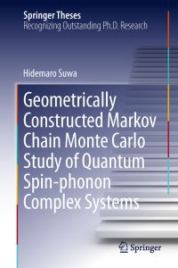 Book Cover for Geometrically Constructed Markov Chain Monte Carlo Study of Quantum Spin-Phonon Complex Systems by Hidemaro Suwa