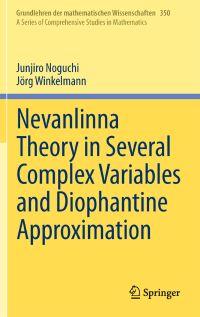 Book Cover for Nevanlinna Theory in Several Complex Variables and Diophantine Approximation by Junjiro Noguchi, Jörg Winkelmann