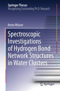 Book Cover for Spectroscopic Investigations of Hydrogen Bond Network Structures in Water Clusters by Kenta Mizuse