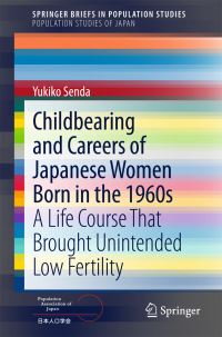 Book Cover for Childbearing and Careers of Japanese Women Born in the 1960S Population Studies of Japan by Yukiko Senda