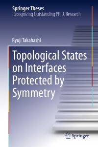 Book Cover for Topological States on Interfaces Protected by Symmetry by Ryuji Takahashi