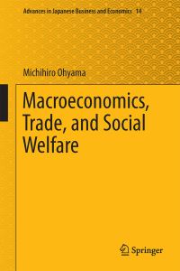 Book Cover for Macroeconomics, Trade, and Social Welfare by Michihiro Oyama