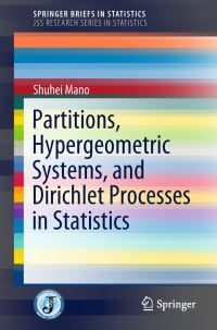 Book Cover for Partitions, Hypergeometric Systems, and Dirichlet Processes in Statistics. JSS Research Series in Statistics by Shuhei Mano