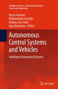 Book Cover for Autonomous Control Systems and Vehicles by K Nonami, Muljowidodo Kartidjo, KwangJoon Yoon, Agus Budiyono