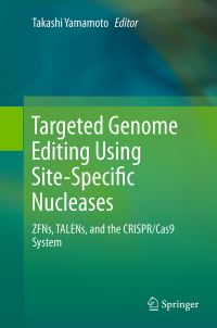 Book Cover for Targeted Genome Editing Using Site-Specific Nucleases by Takashi Yamamoto