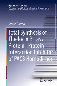 Book Cover for Total Synthesis of Thielocin B1 as a Protein-Protein Interaction Inhibitor of PAC3 Homodimer by Kosuke Ohsawa
