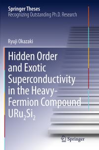 Book Cover for Hidden Order and Exotic Superconductivity in the Heavy-Fermion Compound URu2Si2 by Ryuji Okazaki