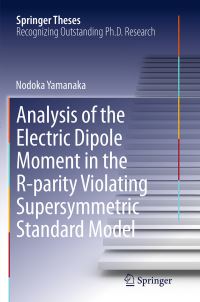 Book Cover for Analysis of the Electric Dipole Moment in the R-Parity Violating Supersymmetric Standard Model by Nodoka Yamanaka