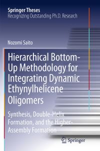 Book Cover for Hierarchical Bottom-Up Methodology for Integrating Dynamic Ethynylhelicene Oligomers by Nozomi Saito