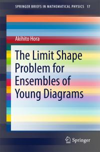 Book Cover for The Limit Shape Problem for Ensembles of Young Diagrams by Akihito Hora