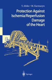 Book Cover for Protection Against Ischemia/Reperfusion Damage of the Heart by Yasushi Abiko, Morris Karmazyn