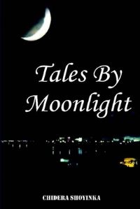 Book Cover for Tales by Moonlight by Chidera Shoyinka