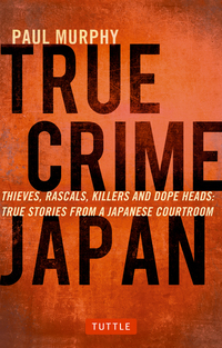 Book Cover for True Crime Japan by Paul Murphy