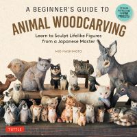Book Cover for A Beginner's Guide to Animal Woodcarving by Mio Hashimoto