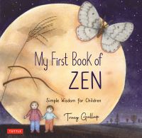 Book Cover for My First Book of Zen by Tracy Gallup