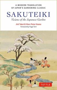 Book Cover for Sakuteiki: Visions of the Japanese Garden by Jiro Takei, Marc Peter Keane