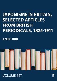 Book Cover for Japonisme in Britain, Selected Articles from British Periodicals, 1825-1911 by Ayako Ono