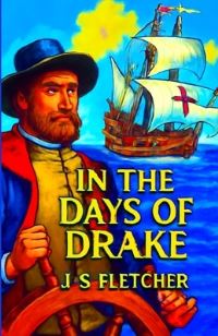 Book Cover for In The Days Of Drake(Illustrated) by J S Fletcher
