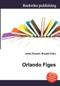 Book Cover for Orlando Figes by Jesse Russell, Ronald Cohn