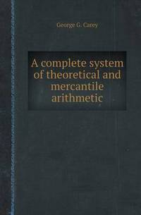 Book Cover for A Complete System of Theoretical and Mercantile Arithmetic by Anna Quindlen