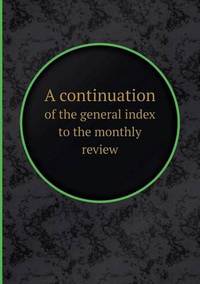 Book Cover for A Continuation of the General Index to the Monthly Review by Jane Holloway, John DeVries