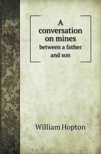 Book Cover for A Conversation on Mines Between a Father and Son by Anna Quindlen