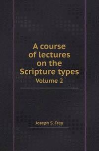 Book Cover for A Course of Lectures on the Scripture Types Volume 2 by Anna Quindlen