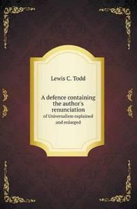 Book Cover for A Defence Containing the Author's Renunciation of Universalism Explained and Enlarged by Barbara J Marvis