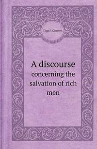 Book Cover for A Discourse Concerning the Salvation of Rich Men by Richard Bird, Stephen Robson