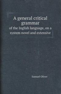 Book Cover for A General Critical Grammar of the Inglish Language, on a System Novel and Extensive by Anna Quindlen