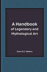 Book Cover for A Handbook of Legendary and Mythological Art by Jesse Russell, Ronald Cohn