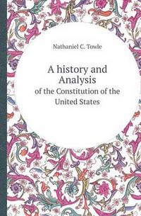 Book Cover for A History and Analysis of the Constitution of the United States by Jane Holloway, John DeVries