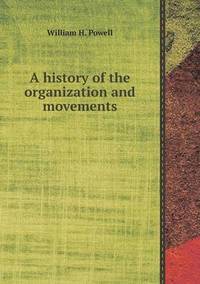 Book Cover for A History of the Organization and Movements by Aristide Van Aartsengel, Selahattin Kurtoglu