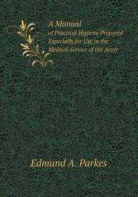 Book Cover for A Manual of Practical Hygiene Prepared Especially for Use in the Medical Service of the Army by Aristide Van Aartsengel, Selahattin Kurtoglu