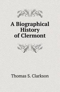Book Cover for A Biographical History of Clermont by Barbara J Marvis