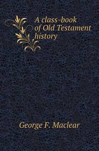 Book Cover for A Class-Book of Old Testament History by Jesse Russell, Ronald Cohn