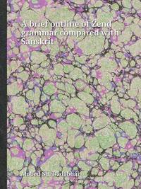 Book Cover for A Brief Outline of Zend Grammar Compared With Sanskrit by Anna Quindlen