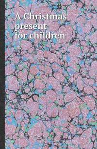 Book Cover for A Christmas Present for Children by Richard Bird, Stephen Robson