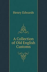 Book Cover for A Collection of Old English Customs by Jesse Russell, Ronald Cohn