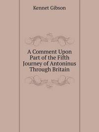 Book Cover for A Comment Upon Part of the Fifth Journey of Antoninus Through Britain by Jesse Russell, Ronald Cohn